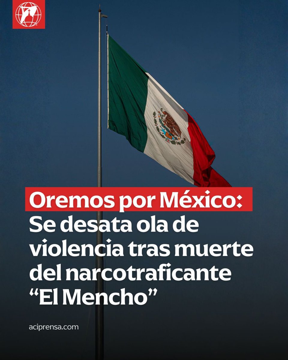 Oremos por México.
Se desata ola de violencia tras muerte del narcotraficante “El Mencho”.

El 22 de febrero, fuerzas militares se trasladaron al estado de Jalisco para llevar a cabo un operativo cuyo objetivo era la captura de Nemesio Rubén Oseguera Cervantes, alias “El Mencho”,