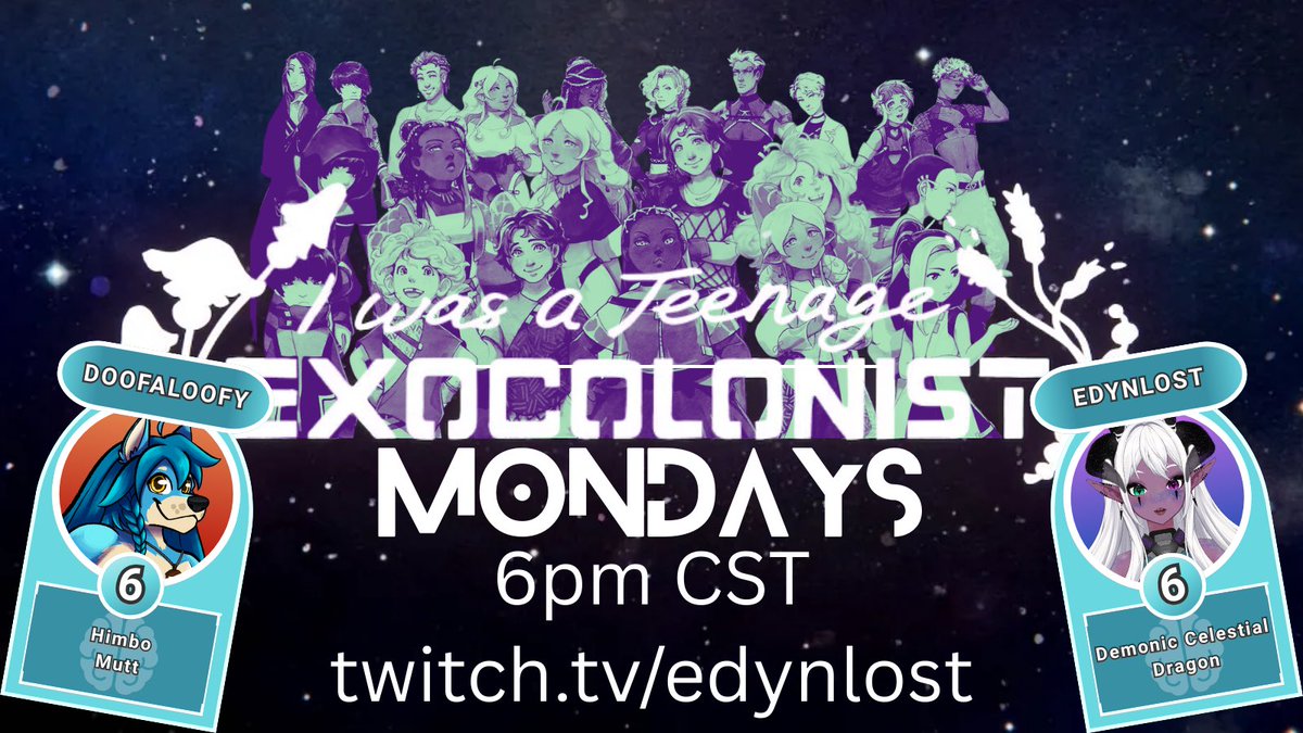 Hey!
Come watch me play I was a Teenage Exocolonist on Mondays (for the foreseeable future) at 6pm CST over on Twitch!

My friend Doofaloofy will be joining me to help voice the more masc character and to give my voice a bit of a break! 

twitch.tv/edynlost