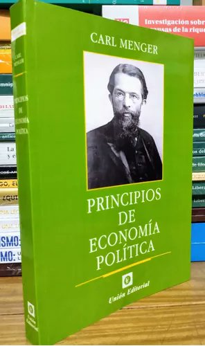 Recordando el natalicio de Carl Menger, padre de la Escuela Austríaca, les comparto una de sus obras fundamentales, Principios de economía política, un libro clave para comprender el valor subjetivo, la formación de los precios y los fundamentos de la teoría económica moderna.