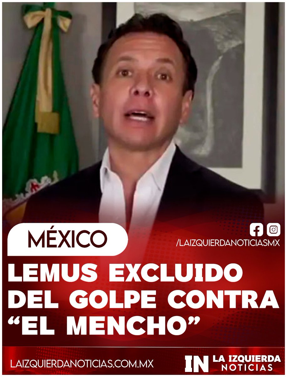 IzqNoticiasMx's tweet photo. NO LE INFORMARON…El gobernador Pablo Lemus se enteró 6 horas después del operativo federal que abatió al líder del CJNG. Lo mantuvieron fuera por riesgo de "soltar la sopa". Hasta las nueve de la mañana se enteró de todo. https://t.co/8KoKdqX1w5