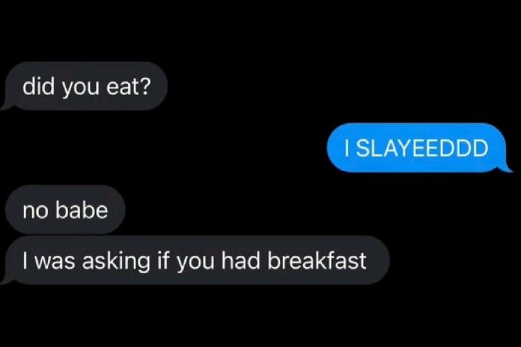 did u take ur meds baby