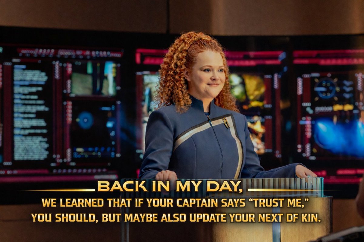 The most accurate part of Starfleet is senior staff talking like none of them should have survived their 20's.