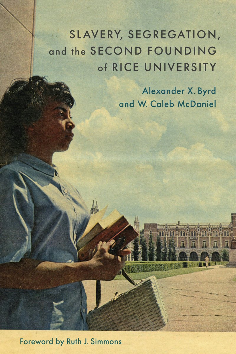RiceUniversity's tweet photo. Discover how the legacy of desegregation and the contributions of Black students have transformed Rice, as explored by historians Alexander X. Byrd ’90 and W. Caleb McDaniel. Learn more from the Task Force on Slavery, Segregation, and Racial Injustice: https://t.co/U3xdfqF06o https://t.co/22BokkRfYn