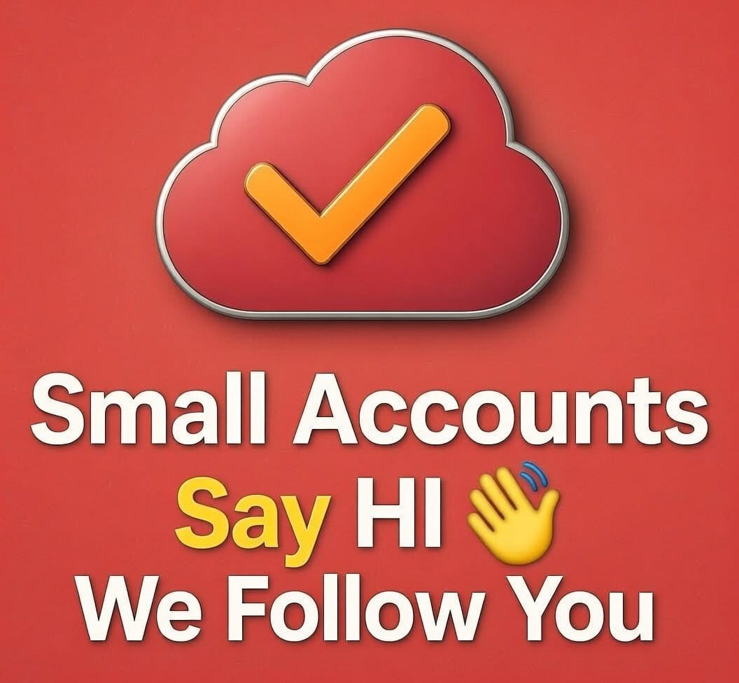 Small Accounts 

Say "HI"👋

We Follow You