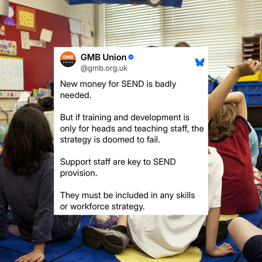 Whilst increased training, development and support for SEND in schools is crucial, it is essential that those staff on the 'frontline' with these children - support staff - are included and that funding for this, and for ensuring appropriate pay, is also provided