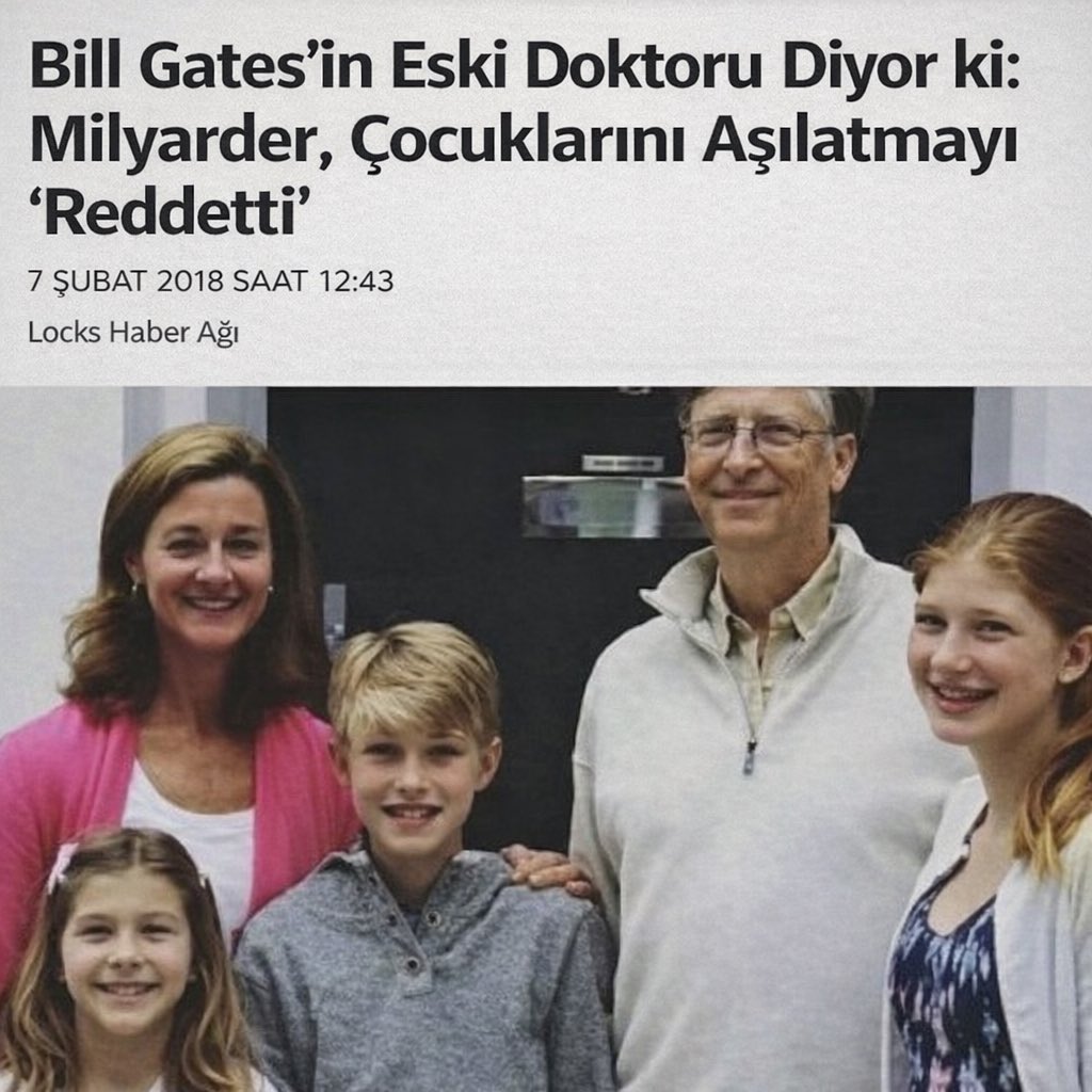 Bill Gates’in Eski Doktoru Diyor ki:
Milyarder, Çocuklarını Aşılatmayı Reddetti.
7 Şubat 2018 
Locks News Network
Çocuklarımıza dokunmayın kırmızı çizgimizdir .