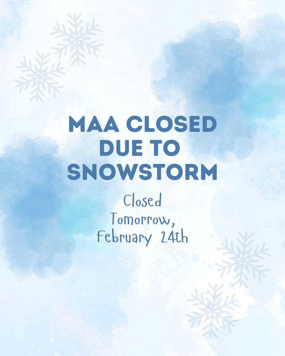 MAA will be closed tomorrow, February 24th, due to the storm. Stay safe, have fun, and stay warm! 

#nbrs2022
#nbrs2015
#maapreschool6
@csoboston