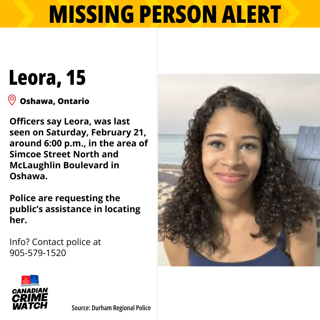 OSHAWA, ONTARIO – Durham Regional Police are asking for the public’s assistance locating a missing vulnerable 15-year-old girl from Oshawa.

Leora, 15, was last seen on Saturday, February 21, 2026, at approximately 6:00 p.m. in the area of Simcoe Street North and McLaughlin