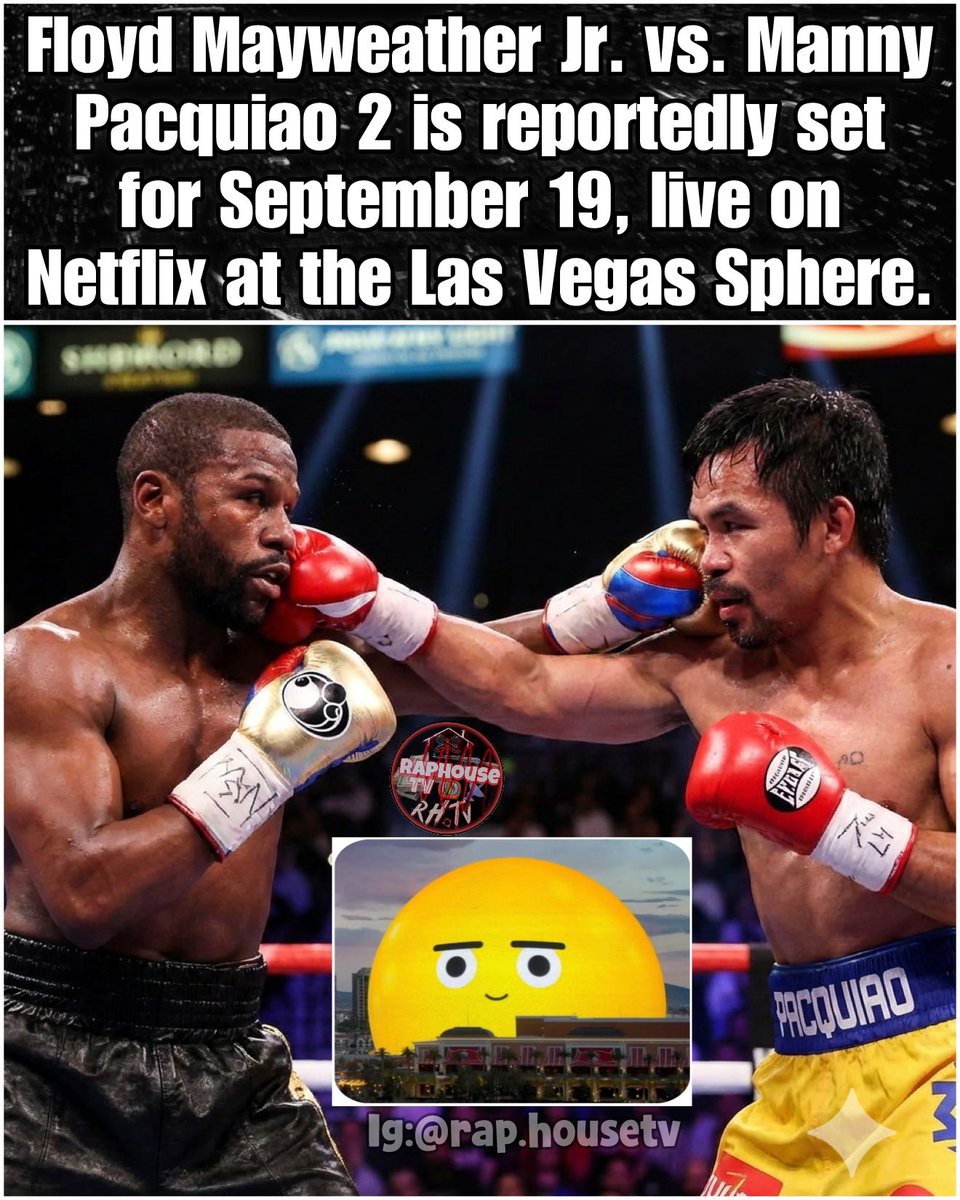 raphousetv2's tweet photo. Floyd Mayweather Jr. vs. Manny Pacquiao 2 is set for September 19, live on Netflix at the Las Vegas Sphere.😳 https://t.co/MgovVj4nzq
