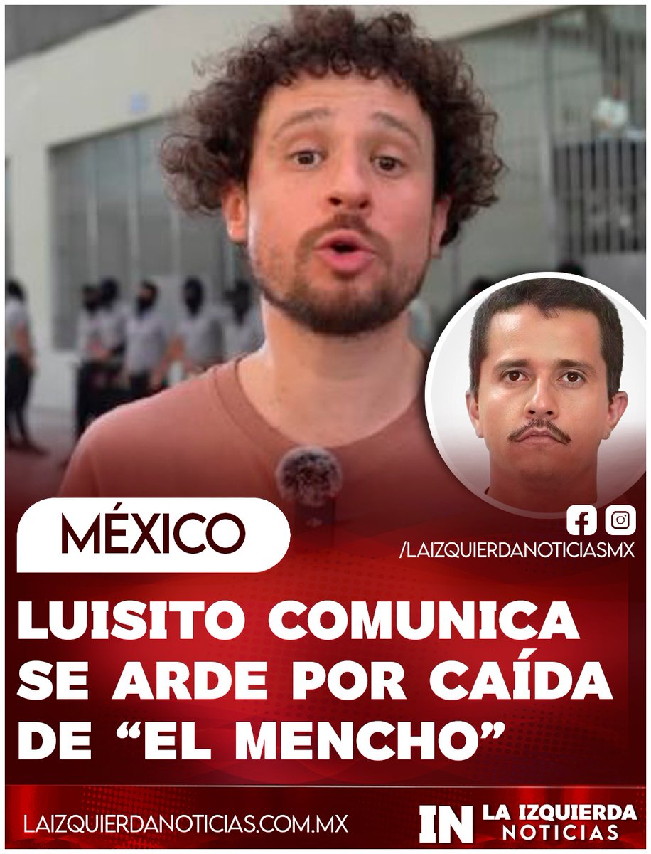 FACHO YOUTUBER DEL PRIAN| Entre groserías y preocupación fingida, el propagandista de ultraderecha, Luisito Comunica, criticó la detención de "El Mencho", denostando al gobierno por el operativo. Así hubiese hablado sobre el maltrato y violencia en cárceles cuando entrevistó al
