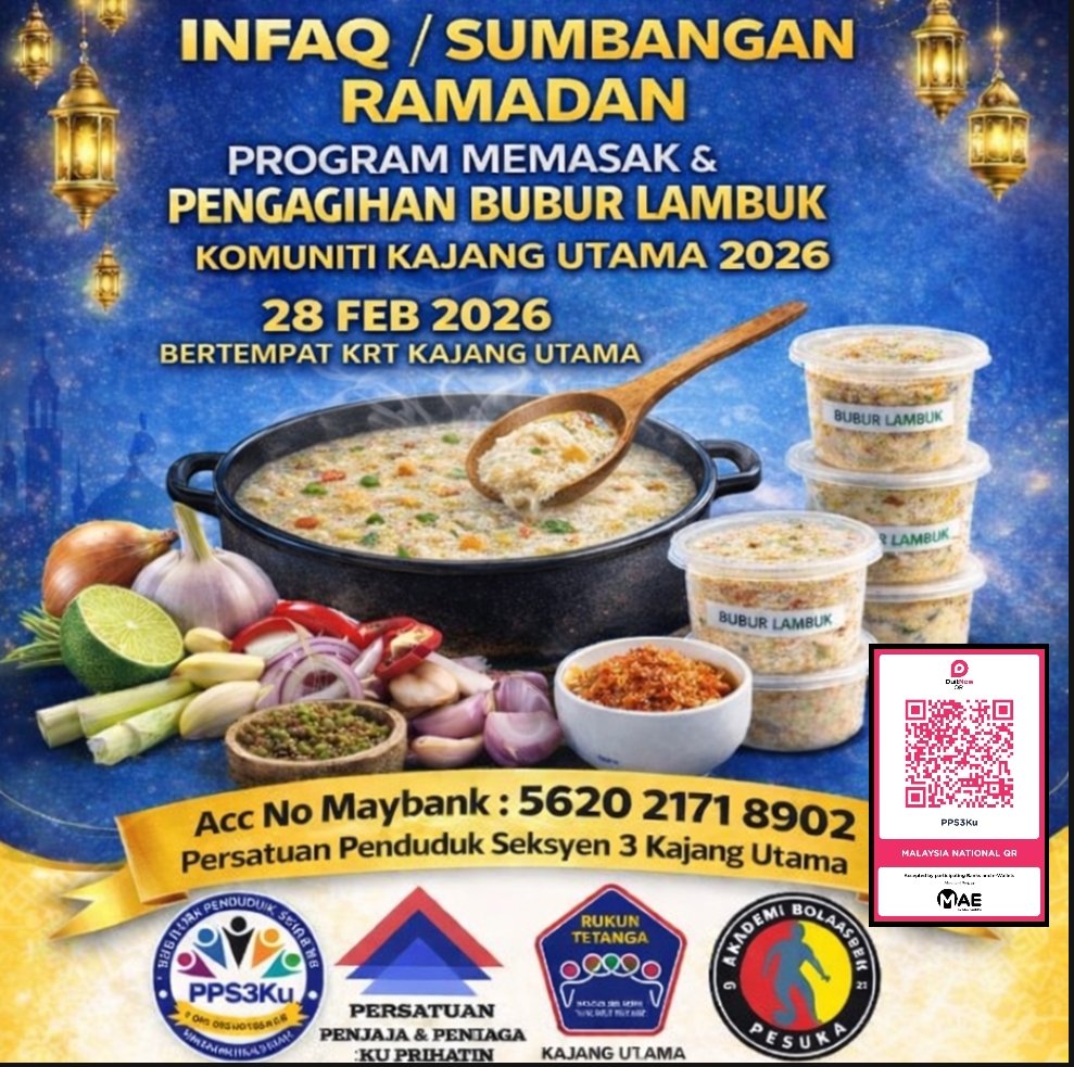 Mohon RT
Kami Menyeru Pada Dermawan Yg Budiman..
Jom rebut pahala Ramadan! Hulurkan sumbangan/infaq bagi menjayakan Program Bubur Lambok Buat Pertama Kali Diadakan Di Taman Kajang Utama 2026. Sedikit dari anda, besar maknanya buat komuniti kami ”