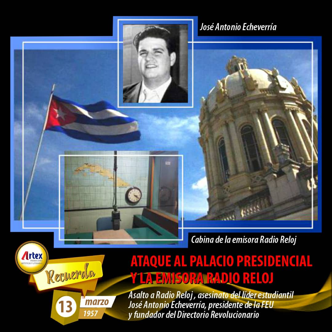 DaniaArtex's tweet photo. #Artex recuerda que el 13 de marzo de 1957, un grupo de jóvenes universitarios, liderados por José Antonio Echeverría, atacan el Palacio Presidencial y Radio Reloj. #cubaestafirme #SomosArtexCuba #CubaEsCultura https://t.co/aXzwdyoKhW