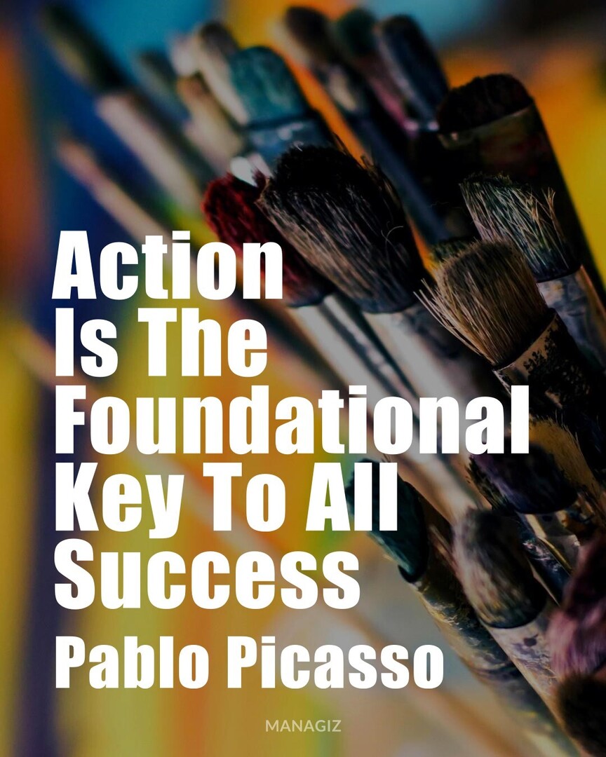 #MotivationQuote #MotivationDaily #PabloPicasso : Action Is The Foundational Key To All Success.