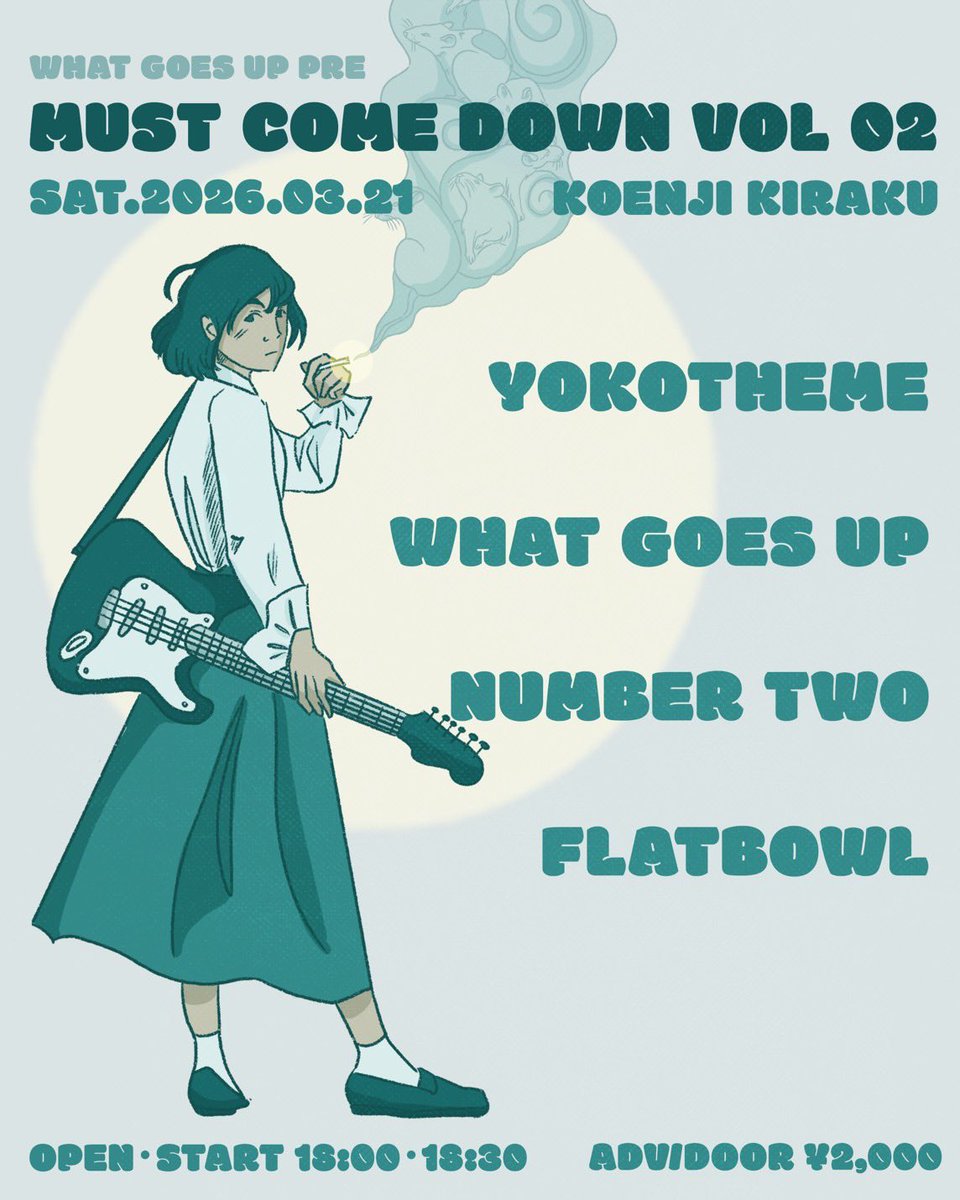 【What goes up】
今より少し暖かくなった頃合いで企画やります🌸

2026/3/21（土）
高円寺喜楽
WGU pre."MUST COME DOWN Vol.2"

yokoTheme
What goes up
number two
FLATBOWL

🎫¥2000+1D
⏰OPEN 18:00/START 18:30