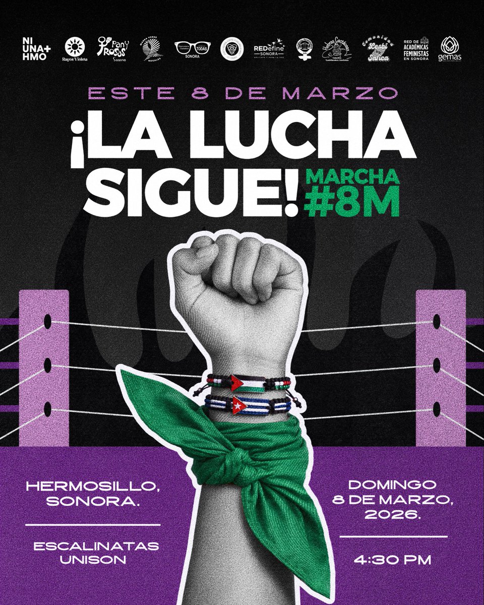 💚🔥 La lucha sigue 🔥💚

Este 8 de marzo salimos a marchar.
Marchamos porque los derechos siguen siendo una promesa incompleta.

Te esperamos.

📍 Escalinatas UNISON
🕟 4:30 pm
🗓️ Domingo 8 de marzo de 2026