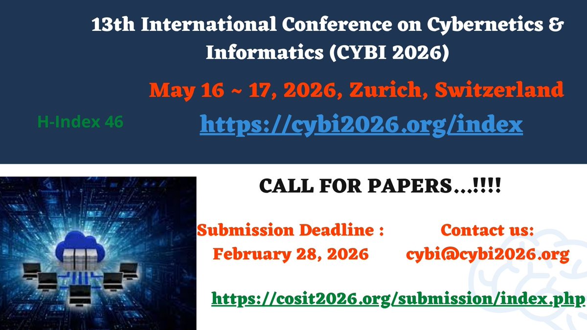 Call for Research Papers!!!
13th International Conference on Cybernetics &amp; Informatics (CYBI 2026)
May 16 ~ 17, 2026, Zurich, Switzerland
cybi2026.org/index
Submission URL: 
cosit2026.org/submission/ind…
Submission Deadline:  February 28, 2026
Contact Us
cybi@cybi2026.org