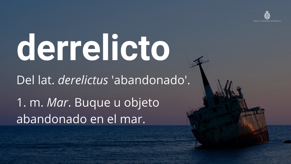 #PalabraDelDía | derrelicto

En el «DLE» se recogen voces emparentadas en su origen con «derrelicto» como las formas desusadas «derrelinquir/derelinquir» ‘abandonar’ o el término «derelicción» ‘abandono de una cosa con ánimo de poner fin a la propiedad que se ostentaba sobre