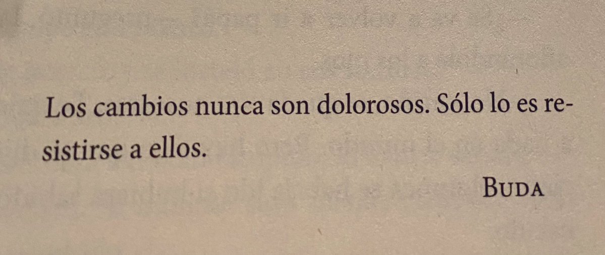 La RESISTENCIA al cambio genera al ser humano más sufrimiento que el cambio en sí mismo. 

El SUFRIMIENTO es consecuencia de nuestra IDEALIZACIÓN, de la diferencia entre nuestro concepto de cómo deberían de ser las cosas y de cómo realmente son. #Ítaca