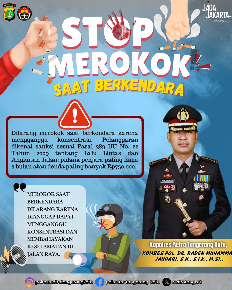 Kapolres Metro Tangerang Kota, Kombes Pol. Dr. Raden Muhammad Jauhari, S.H., S.I.K., M.Si., menghimbau seluruh masyarakat untuk tidak merokok saat berkendara karena dapat mengganggu konsentrasi dan membahayakan keselamatan di jalan raya.