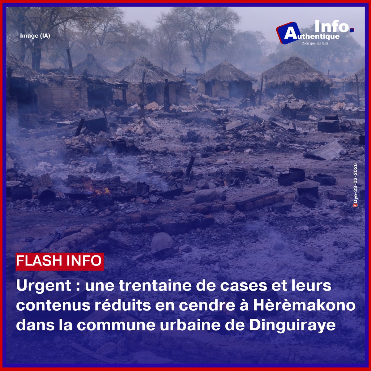 🚨🇬🇳| Urgent : une trentaine de cases et leurs contenus réduits en cendre à Hèrèmakono/CU Dinguiraye ⬇️