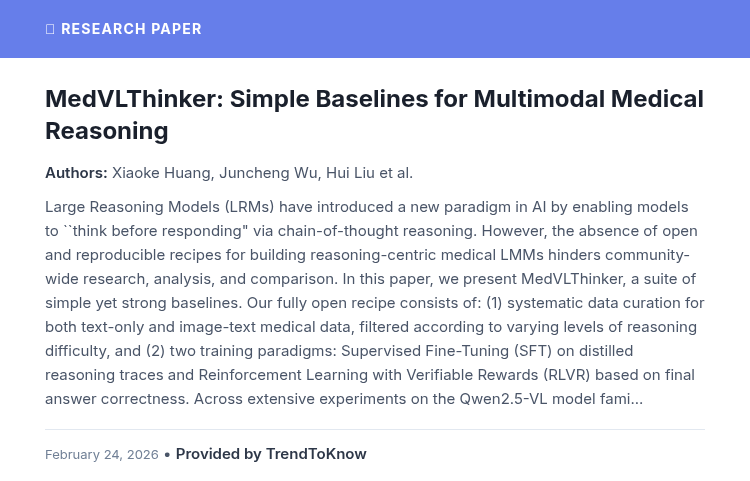 aitrendings's tweet photo. TrendToKnow AI: MedVLThinker: Simple Baselines for Multimodal Medical Reasoning

👥 Xiaoke Huang, Juncheng Wu, Hui Liu et al.

#AIResearch #MachineLearning #MedicalAI #MultimodalLearning

Provided by TrendToKnow AI
🔗 https://t.co/LKJEWWPS4X https://t.co/f1YH8Ns7hf