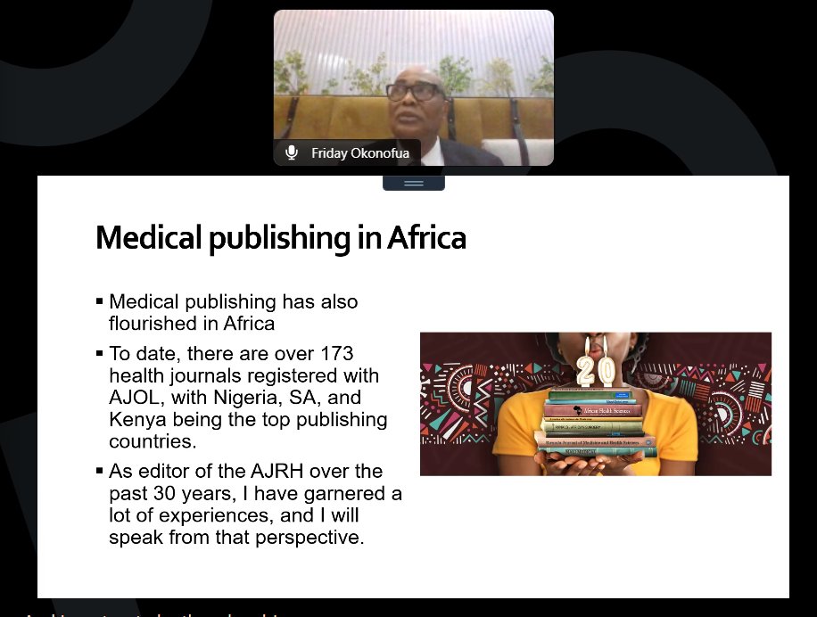 “Your research impact matters — publish responsibly in responsible outlets.”

At the medical publishing webinar, Professor Friday Okonofua, Editor-in-Chief of the African Journal of Reproductive Health, shared insights from 30 years of experience. He highlighted Africa’s growing