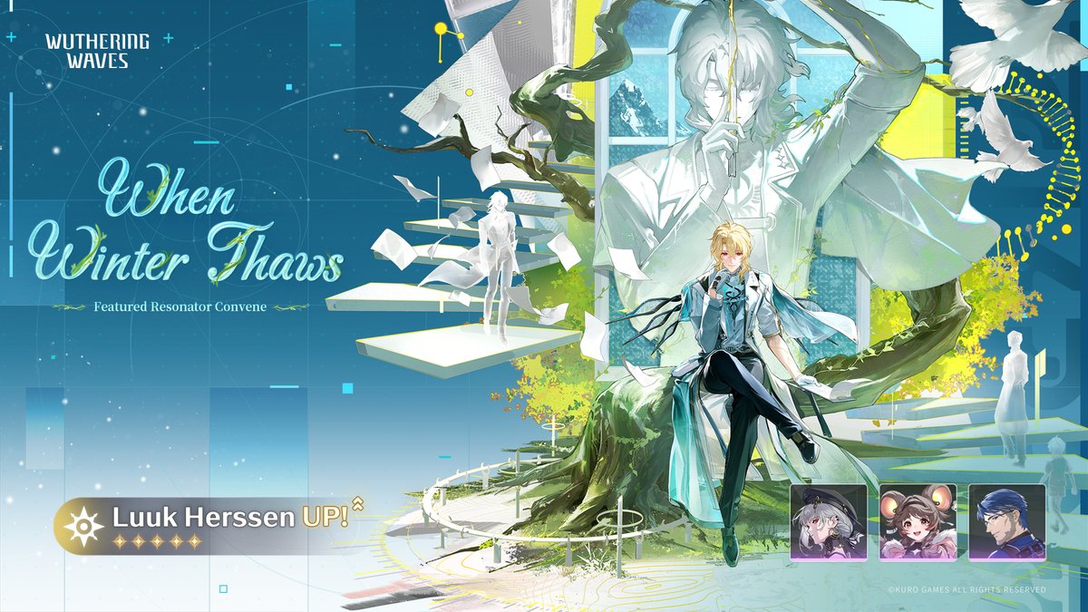 [When Winter Thaws] Featured Resonator Convene
During the event, 5-Star Resonator: Luuk Herssen, 4-Star Resonators: Sanhua, Lumi, and Yuanwu receive boosted drop rates!

✦Duration✦
2026-02-26 10:00 - 2026-03-18 11:59 (server time)

✦Eligibility✦
- Reach Union Level 5.
- Or