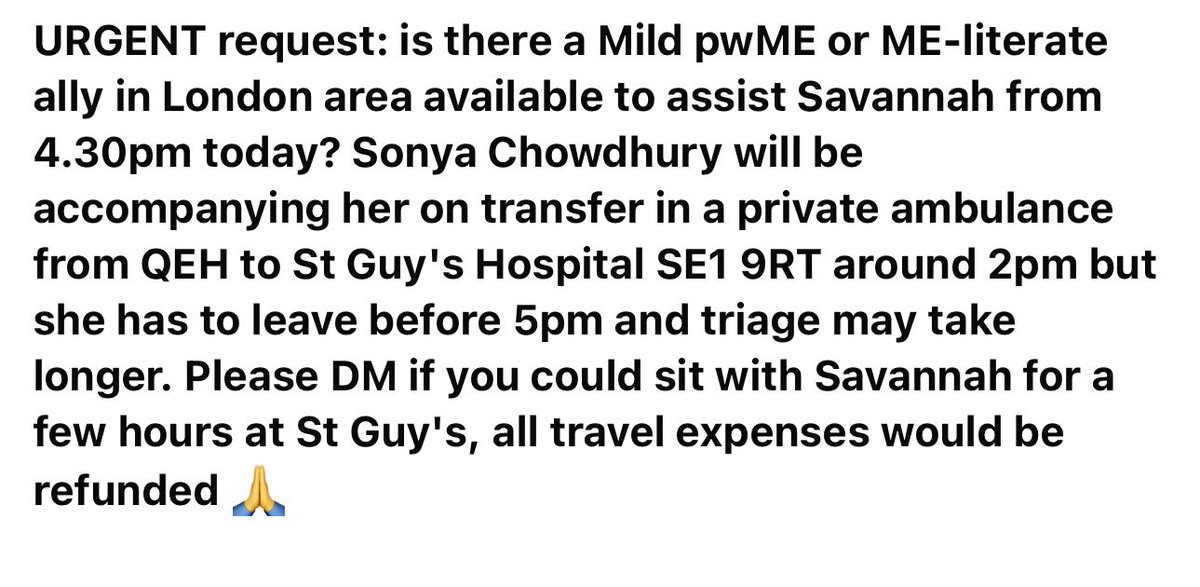Urgent ‼️ 

From one of Savannah’s advocates. She is being moved from QEH to Guys’s #ME aware person needed to sit with her at Guy’s Hospital SE1 this afternoon. 🙏