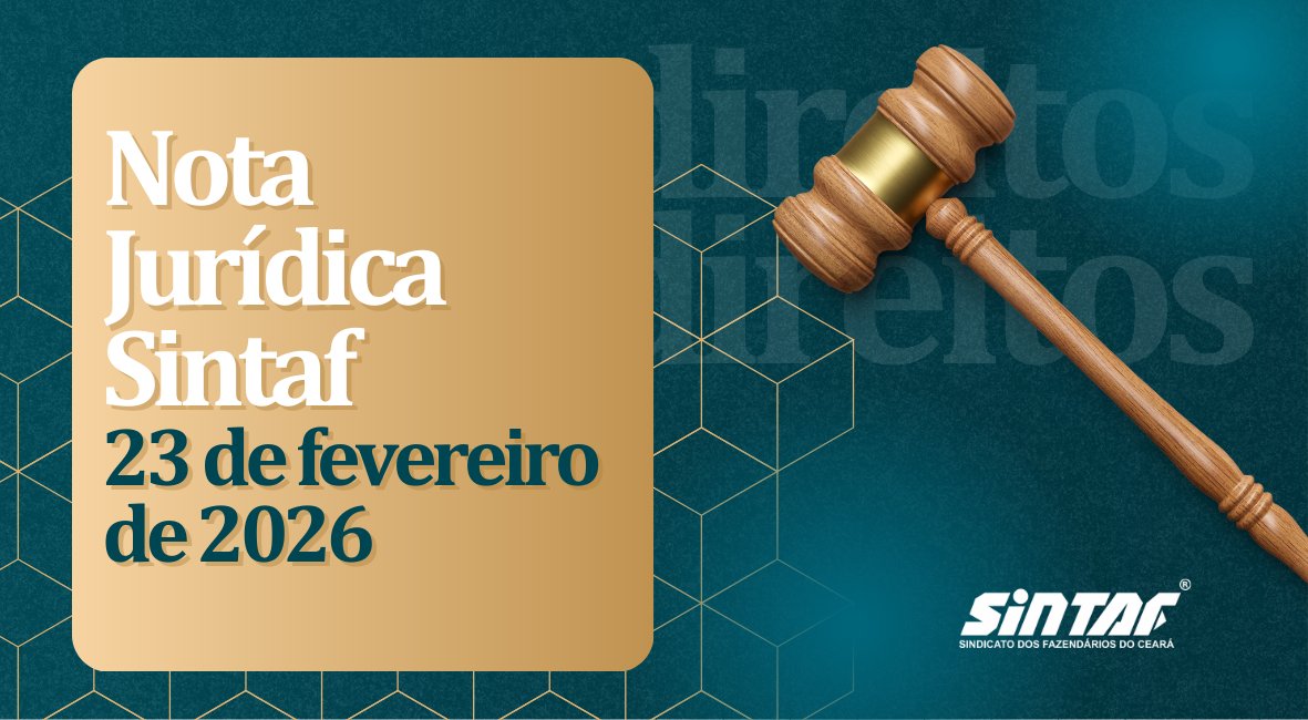 Nota Jurídica Sintaf | 23 de fevereiro de 2026. Leia: sintafce.org.br/nota-juridica-…