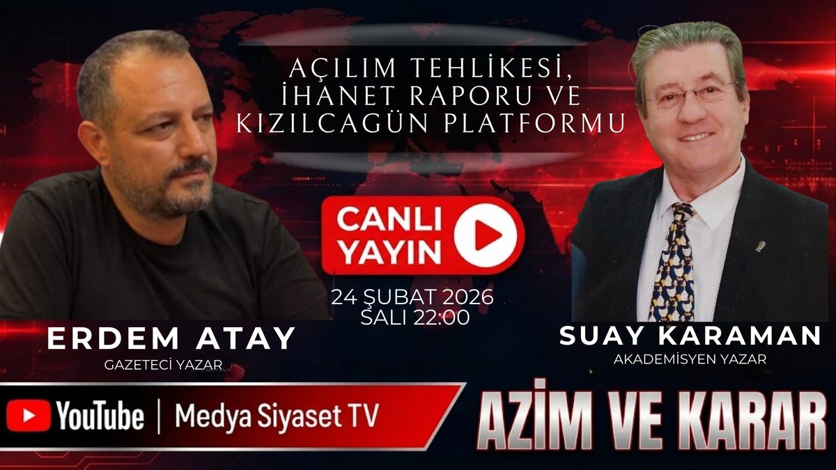🟥Azim ve Karar'da bu akşam
🕗 22:00
📺 YouTube / Medya Siyaset TV 
🔴 Yayın başladığında bildirim almak ve izlemek için⤵️
 youtube.com/watch?v=NJrz_6…
🇹🇷 Açılım tehlikesi, İhanet Raporu ve Kızılcagün platformu

🎙️ Akademisyen ve Yazar Suay Karaman'ın konuğu
🗣️Gazeteci Yazar Erdem