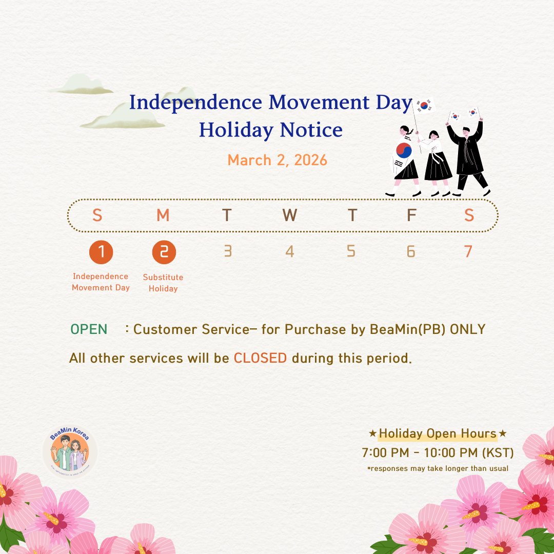 ⊹ March 2, 2026 ⊹˚₊

Due to Independence Movement Day, there are temporary changes to our operating hours😊

ᰔᩚ Purchase by BeaMin (PB) ‣ 𝐎𝐏𝐄𝐍!
*response times may be slower than usual.
ᰔᩚ No arrival update &amp; international shipment
ᰔᩚ All other services will be