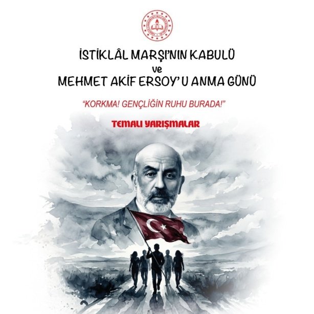 İstiklâl Marşı'nın Kabulü ve Mehmet Akif Ersoy'u Anma Günü kapsamında düzenlenen "Korkma! Gençliğin Ruhu Burada!" temalı yarışmalar sonuçlandı.

Sonuçlar için tıklayınız:
🔗meb.ai/U66C6Hu

<a href="/tcmeb/">Millî Eğitim Bakanlığı</a> 
<a href="/Yusuf__Tekin/">Yusuf Tekin</a> 
<a href="/farukyelkenci/">Ömer Faruk Yelkenci</a> 
<a href="/ebubekirsavasci/">Ebubekir Sıddık Savaşçı</a>