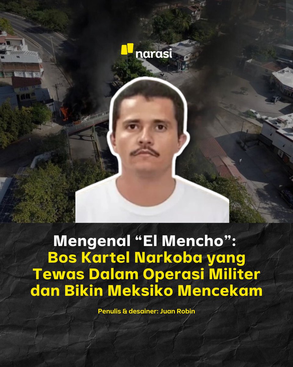 NarasiNewsroom's tweet photo. Bos kartel narkoba yang paling dicari di Meksiko, Nemesio Oseguera Cervantes atau “El Mencho”, tewas dalam penyergapan pasukan militer khusus Meksiko di Kota Tapalpa, Jalisco, pada Minggu (22/2/2026). Usai kabar El Mencho tersebar, anggotanya membalas. Kerusuhan pecah di puluhan negara bagian Meksiko.

Siapa sebetulnya El Mencho? Geser slide-nya sampai habis, ya.

| Narasi Daily