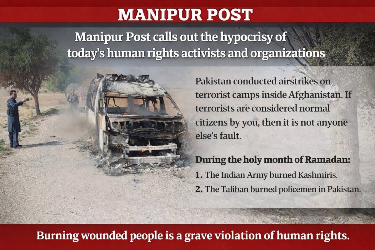 🚨 IMPORTANT NOTE:

Manipur Post calls out the hypocrisy of today’s human rights activists and organizations.

Pakistan conducted airstrikes on terrorist camps inside Afghanistan. If terrorists are considered normal citizens by you, then it is not anyone else’s fault.

During the