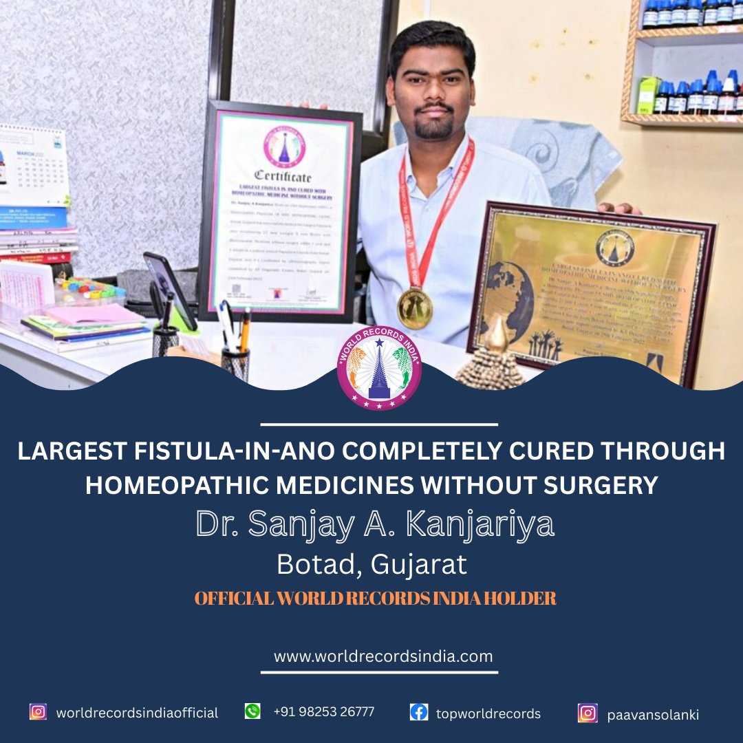 Dr. Sanjay A. Kanjariya, BHMS (NCH), of Shiv Homeopathic Clinic, Botad, Gujarat, successfully treated the largest documented Fistula-in-Ano (55 mm × 10 mm) using only homeopathic medicines — without any surgical intervention. #WorldRecordsIndia #Botad  #Homeopathy