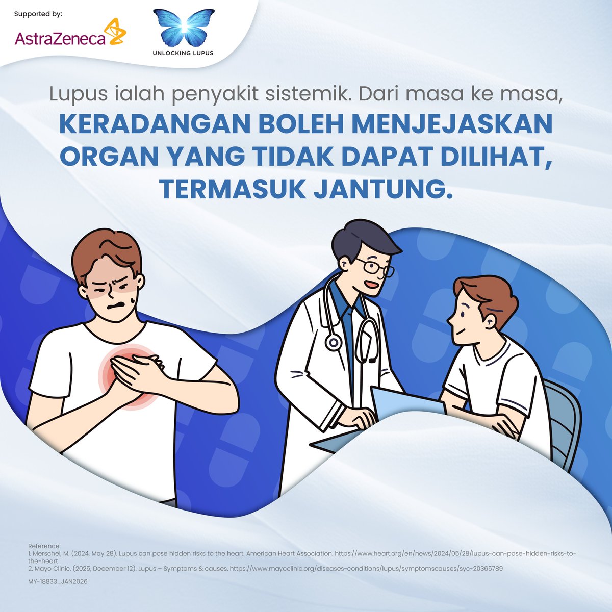 Keradanganlupus dan kerosakan salur darah boleh mempercepatkan risiko jantung. Oleh itu, pesakitlupus mempunyai risiko serangan sakit jantungyang lebihtinggi pada usia muda.🫀 Berbincanglah dengan pakar reumatologi anda untuk maklumat lanjut!

Lupus-related inflammation and
