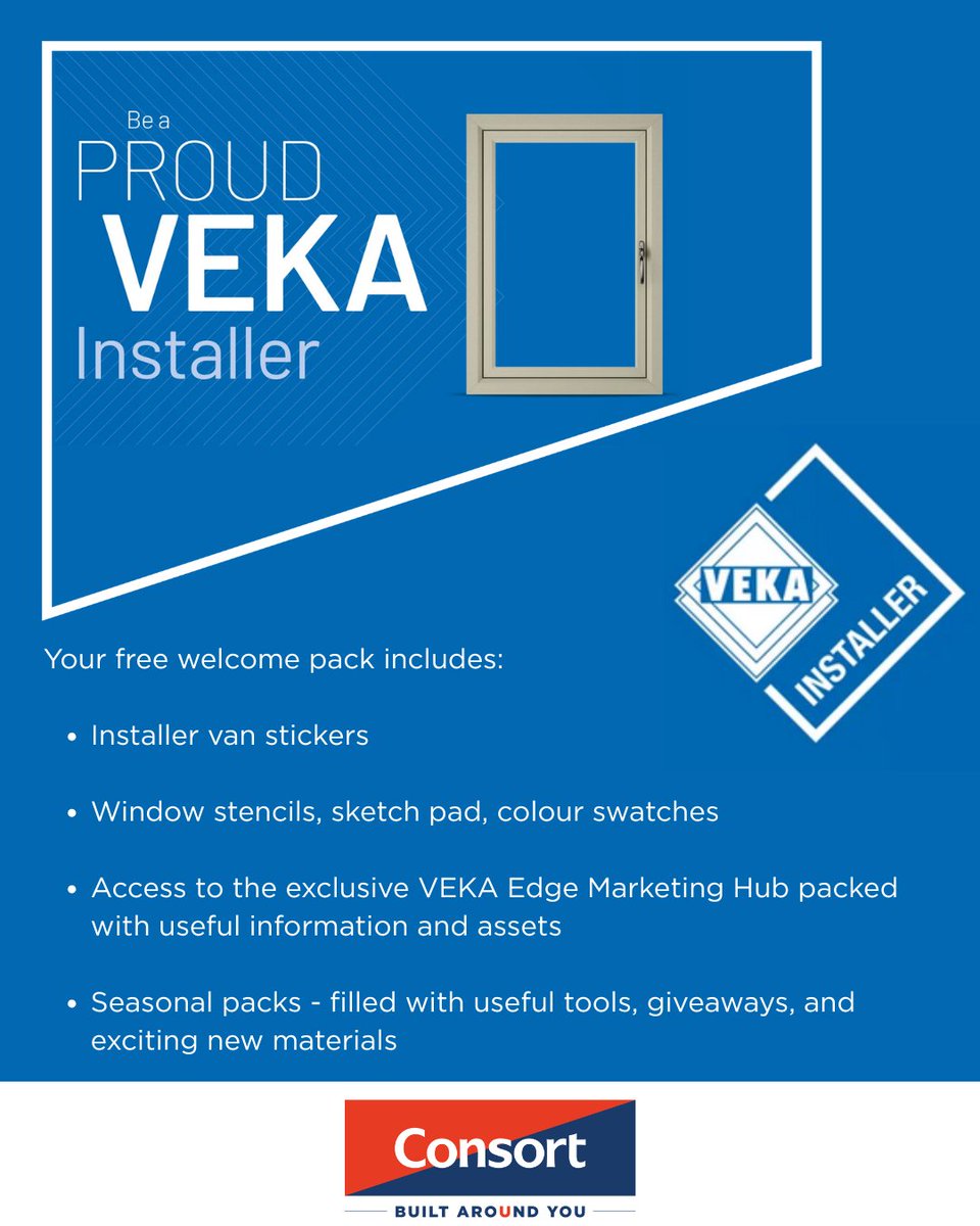 As a customer of Consort you can sign up to VEKA Installer Programme - FREE 

✅ Marketing support &amp; branded materials
✅ Tools to help generate leads
✅ Added credibility through official recognition
✅ Resources to help win more business 
For more info-sales@consortwindows.com