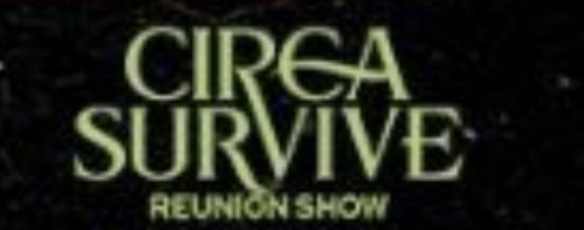 Ah my favorite band, CIREA SURVIVE