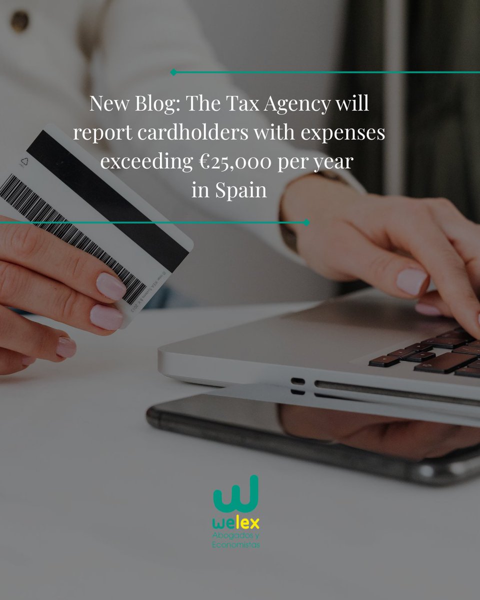 Welex, Lawyers &amp; Accountants in Spain summarises the new reporting duty for banks in Spain regarding cardholders whose annual card payments exceed €25,000.   

👉Visit our blog to stay always informed: welex.es/control-mechan…