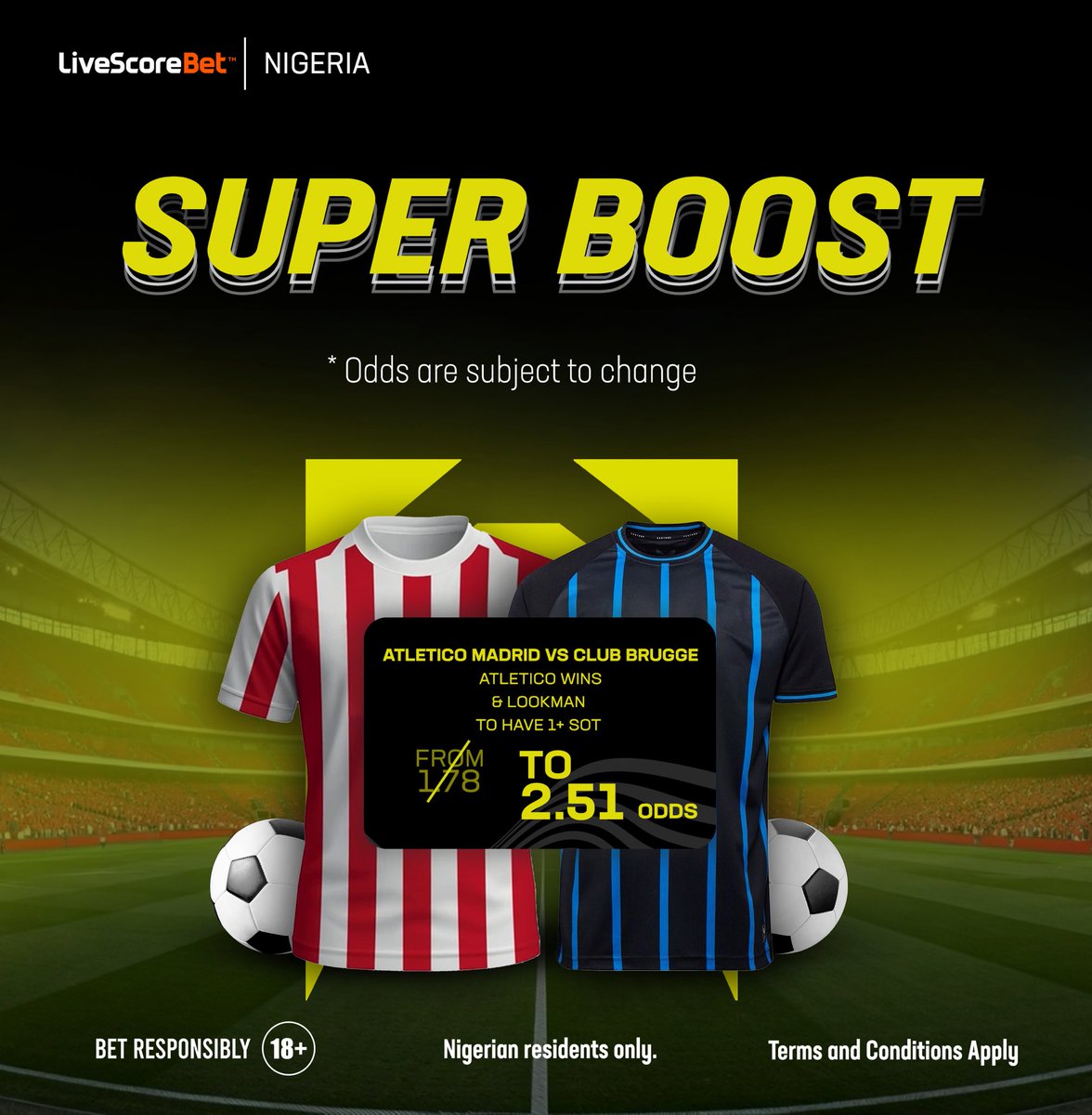 LivescorebetNG's tweet image. SUPER BOOST ALERT 🚨
 
ATLETICO MADRID 🆚 CLUB BRUGGE 

Back Atletico to Win &amp;amp; Lookman to have 1+ SOT💥 

Boosted from 1.78 to 2.51 odds 🚀 

Play Now 👉🏽 tinyurl.com/ymb5yztm

Win big ONLY on LiveScore Bet.

⚠️Nigerian residents only 🔞
#18+ #Playresponsibly #superboost #UCL