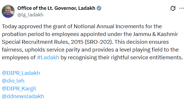 DailyExcelsior1's tweet photo. Office of the Lt. Governor, Ladakh (@lg_ladakh) posts, "Today approved the grant of Notional Annual Increments for the probation period to employees appointed under the Jammu & Kashmir Special Recruitment Rules, 2015 (SRO-202). This decision ensures fairness, upholds service parity and provides a level playing field to the employees of #Ladakh by recognising their rightful service entitlements."