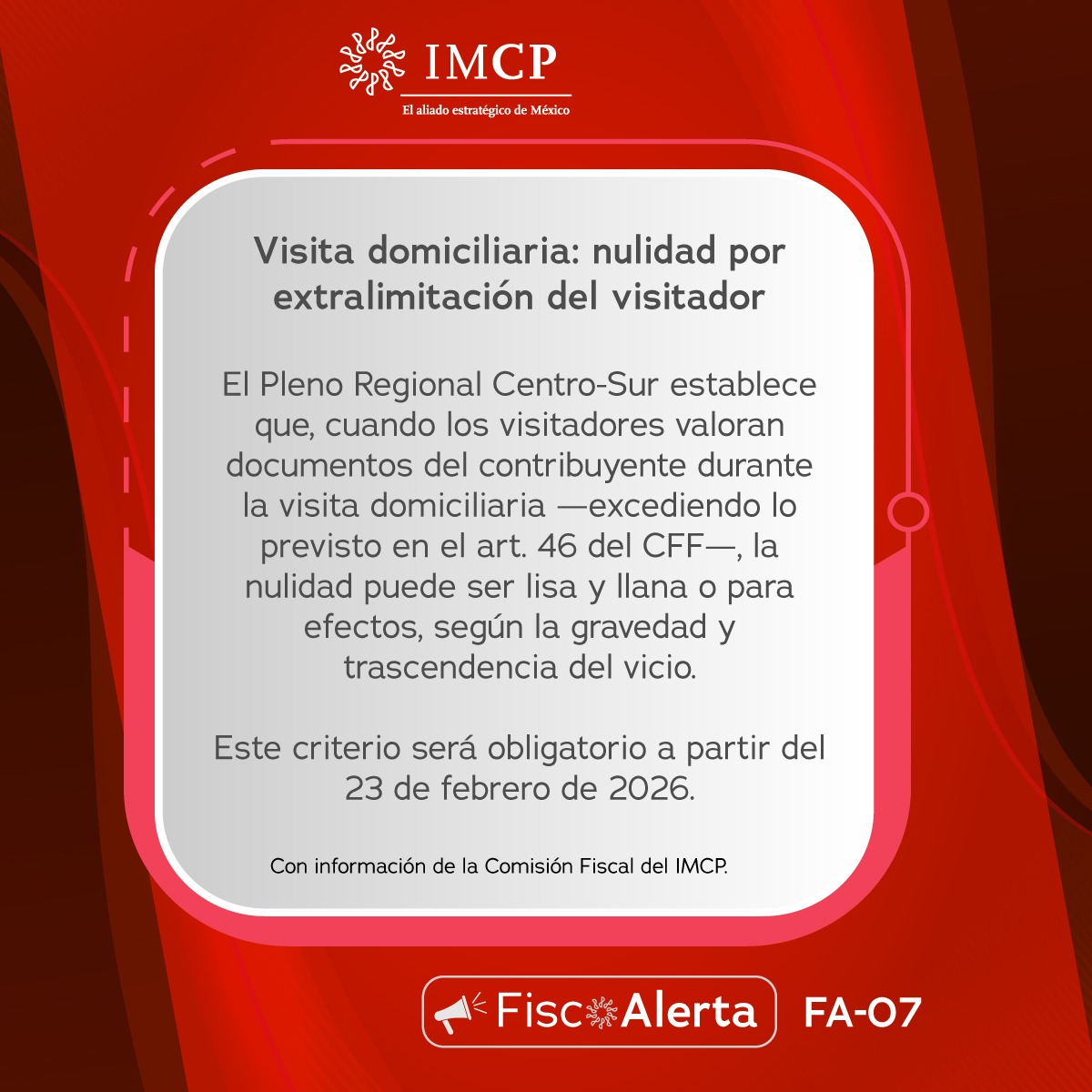 Visita domiciliaria, la nulidad por extralimitación del visitador
El Pleno Regional Centro-Sur establece que cuando los visitadores valoran documentos del contribuyente durante la visita domiciliaria (excediendo el art. 46 CFF), la nulidad puede ser lisa y llana o para efectos,