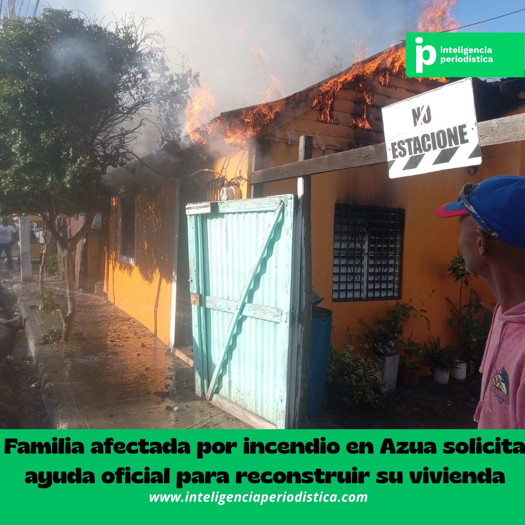 🔥 Familia afectada por incendio en la calle Nicolás Mañón, centro de Azua, solicita ayuda del Gobierno para reconstruir su vivienda.

👨‍🚒 Bomberos, 9-1-1 y voluntarios controlaron el fuego.
🔍 Investigaciones en curso; vecinos descartan cortocircuito.