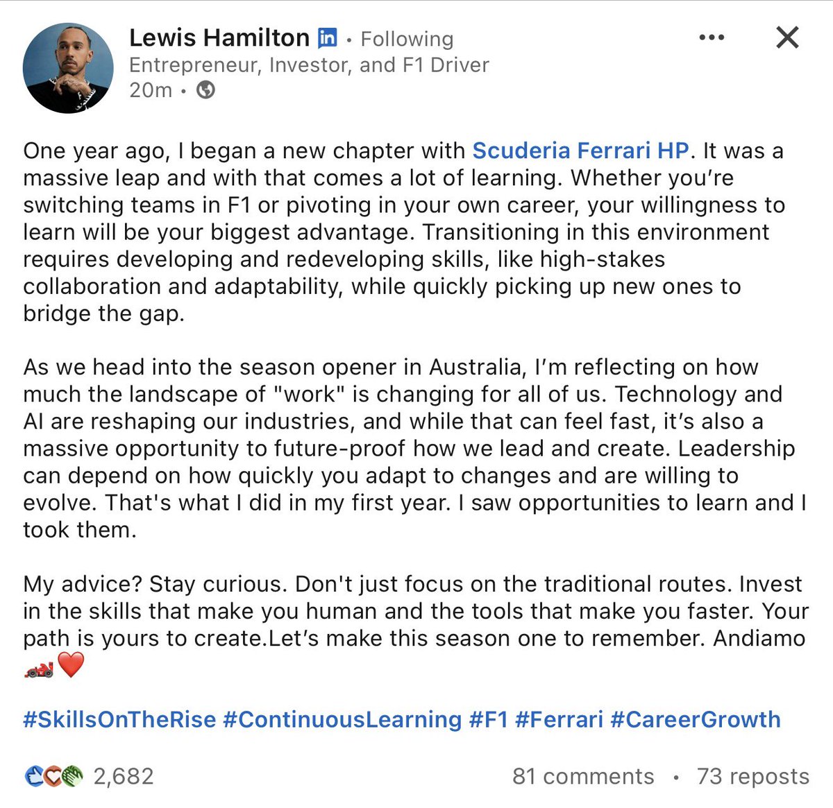 Lewis Hamilton shares a reflection on LinkedIn:

“One year ago, I began a new chapter with Scuderia Ferrari HP. It was a massive leap and with that comes a lot of learning.”

“As we head into the season opener in Australia, I'm reflecting on how much the landscape of “work” is