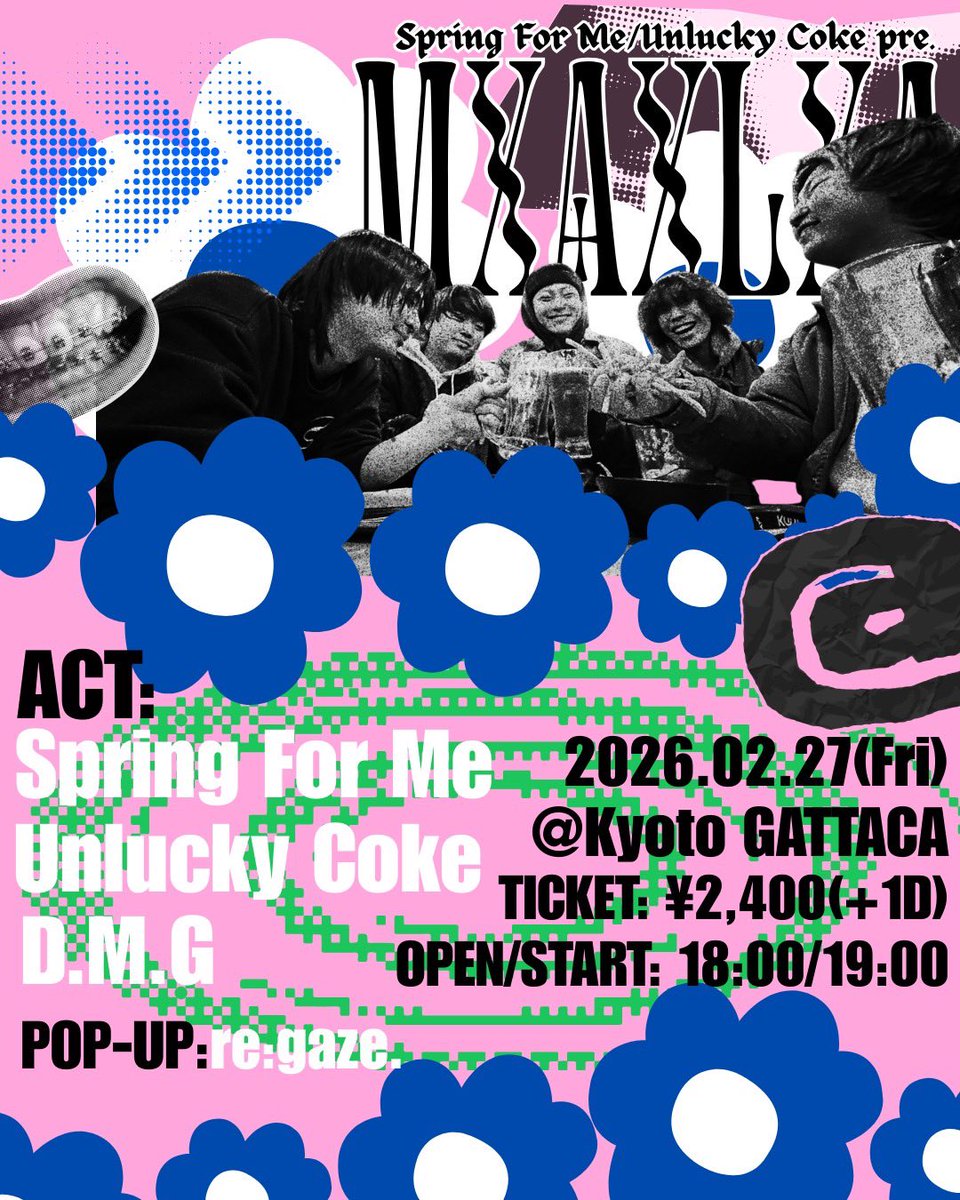 SFMchika's tweet photo. 🌸LIVE INFORMATION🌸
Spring For Me &amp; Unlucky Coke pre.
"MXAXLXA"

2026.02.27(Fri)
@ 京都GATTACA

[ACT]
Spring For Me
Unlucky Coke
D.M.G

[POP-UP]
re:gaze.🆕

[OPEN/START]
18:00/19:00

[TICKET]
¥2,400

来週開催！！ハッピーアワーもやります🔥
取り置きお待ちしてます🎫 https://t.co/Mc7d1YSkFu