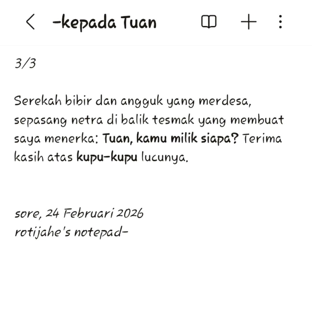 rotijaheee's tweet photo. -kepada Tuan
"Terima kasih atas kupu-kupu lucunya."
📝muse: @ejtheloser - As Mine (dan Tuan)
🏷lema:
https://t.co/kk2hAQs1Lm
(a) layak; patut; sopan (beradab)
tes.mak
(n) kacamata
ku.pu-ku.pu
(merujuk pada butterfly effect)
#writing
#lovestory
#happycore
#letter https://t.co/XNryfbvIYK