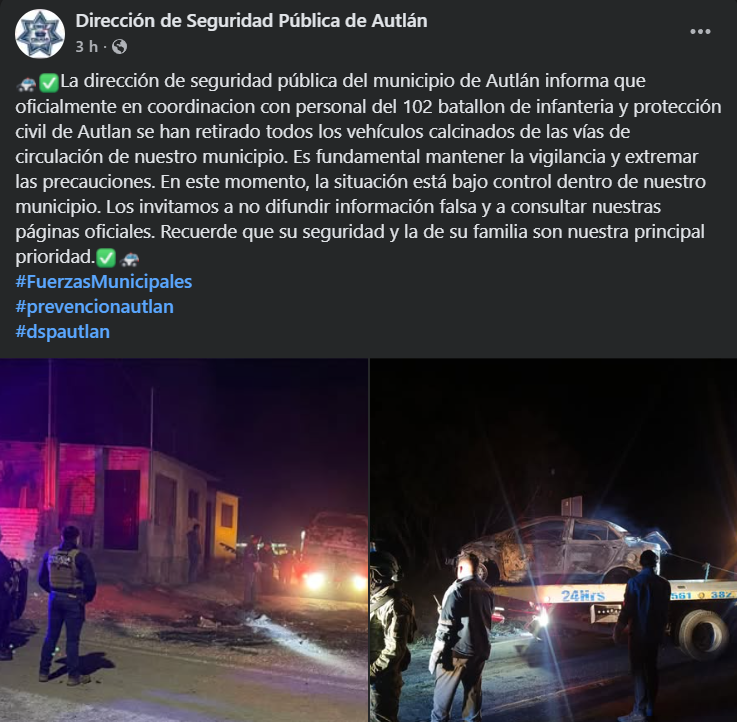 La Policía de Autlán, a las 3:30 de la mañana, publicó lo de la imagen: facebook.com/share/p/1AcphL… 
Previamente, a las 11:00 pm, aseguró que todo estaba controlado, tras cuatro bloqueos nuevos en las carreteras ocurridos el día de ayer.
Espero que tu familia esté bien <a href="/CesarMetlab/">César Medina</a>