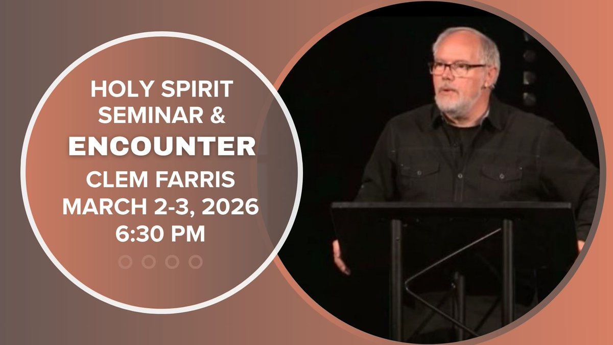 We have two special nights on March 2-3, 2026, dedicated to the work of the Holy Spirit in our church family. Clem Ferris will join us to teach on Monday, then we will have an Encounter on Tuesday. Join us!