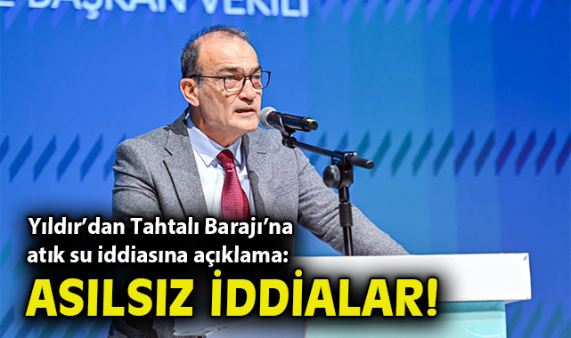 Yıldır’dan Tahtalı Barajı’na atık su iddiasına açıklama: Asılsız iddialar! oncusehir.com/yildir-dan-tah…