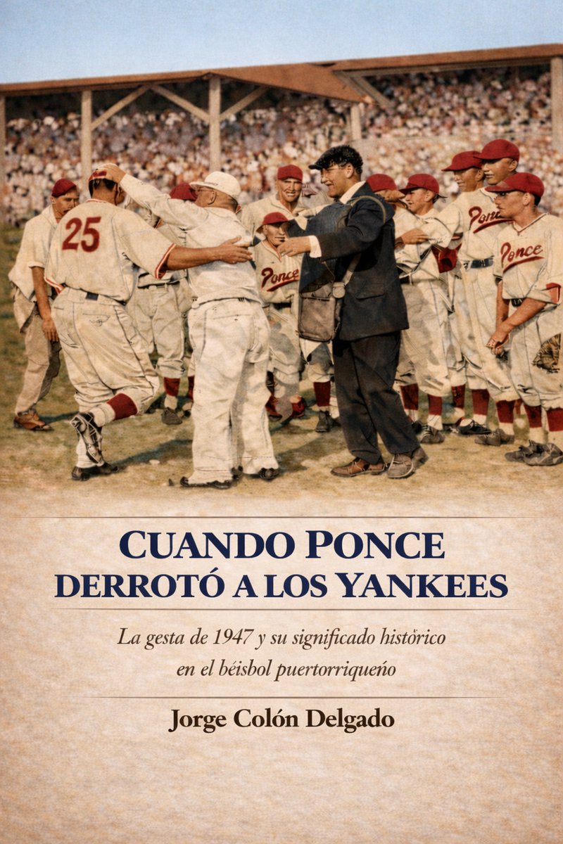Justo en el 79 aniversario de aquella gesta histórica, presento el próximo documental histórico y el libro:

“Cuando Ponce venció a los Yankees: La gesta de 1947 y su significado histórico en el béisbol puertorriqueño.”
 Presentación oficial: febrero de 2027
Esta obra rescata,
